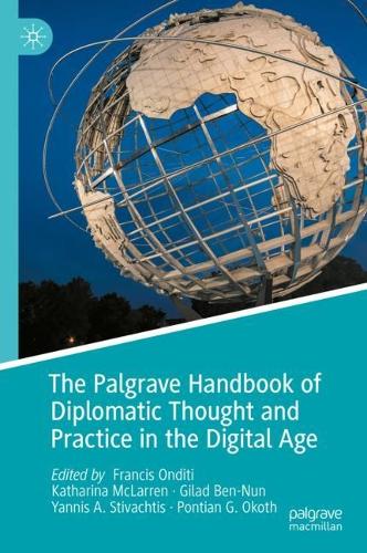 The Palgrave Handbook of Diplomatic Thought and Practice in the Digital Age.