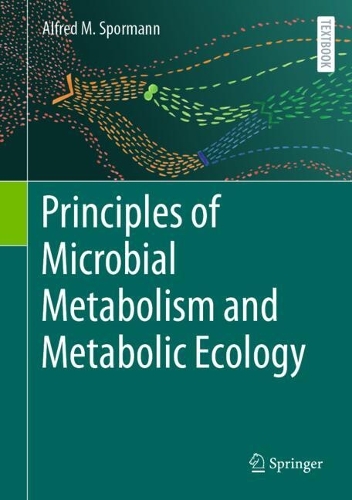 Principles of Microbial Metabolism and Metabolic Ecology. 2023 ed.