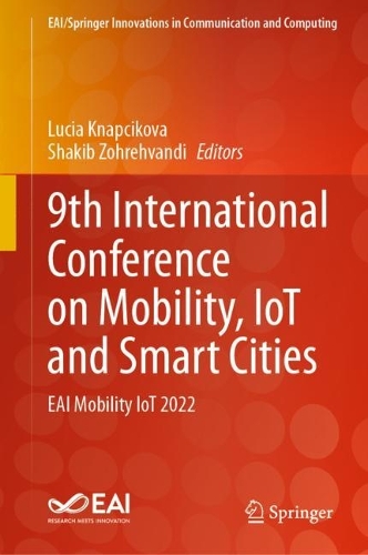 9th International Conference on Mobility, IoT and Smart Cities: EAI Mobility IoT 2022. 2023 ed.