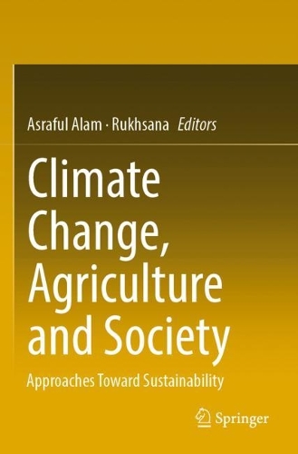 Climate Change, Agriculture and Society: Approaches Toward Sustainability. 2023 ed.