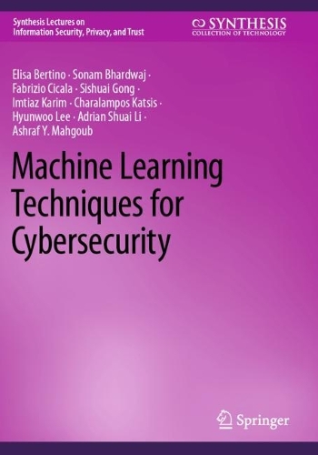 Machine Learning Techniques for Cybersecurity. 2023 ed.