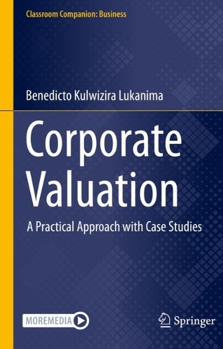 Corporate Valuation: A Practical Approach with Case Studies. 2023 ed.