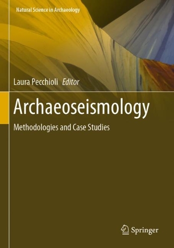 Archaeoseismology: Methodologies and Case Studies. 2023 ed.