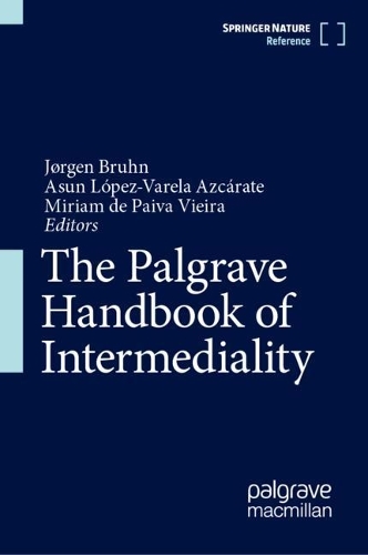 The Palgrave Handbook of Intermediality.
