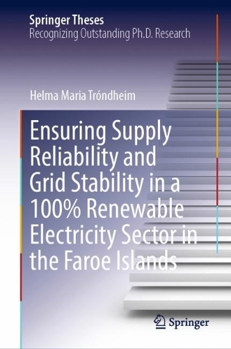 Ensuring Supply Reliability and Grid Stability in a 100% Renewable Electricity Sector in the Faroe Islands.