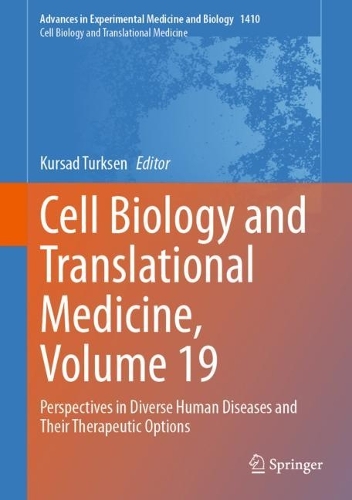 Cell Biology and Translational Medicine, Volume 19: Perspectives in Diverse Human Diseases and Their Therapeutic Options. 2023 ed.