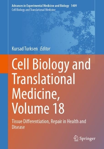 Cell Biology and Translational Medicine, Volume 18: Tissue Differentiation, Repair in Health and Disease. 2023 ed.