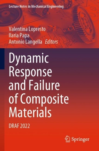 Dynamic Response and Failure of Composite Materials: DRAF 2022. 2023 ed.