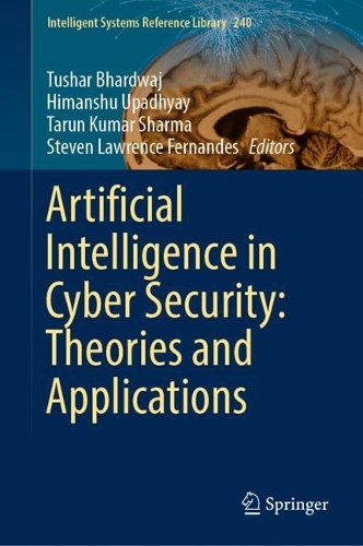 Artificial Intelligence in Cyber Security: Theories and Applications. 2023 ed.