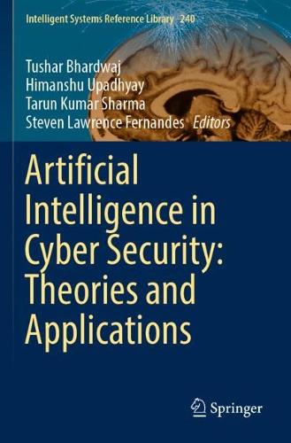 Artificial Intelligence in Cyber Security: Theories and Applications. 2023 ed.