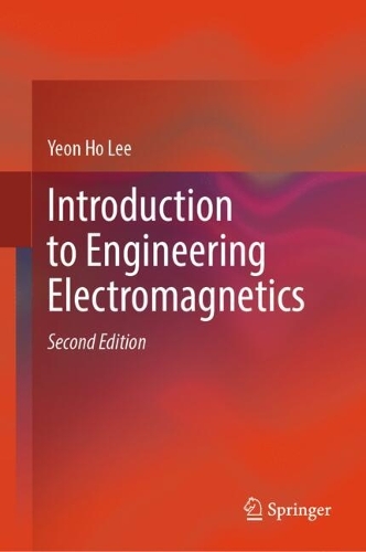 Introduction to Engineering Electromagnetics. Second Edition 2024