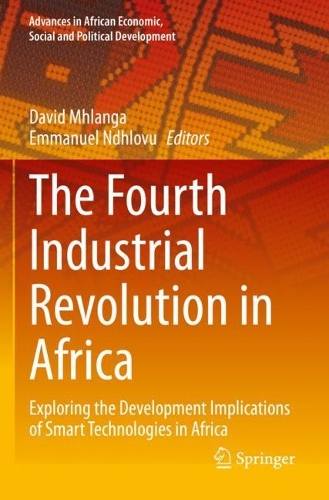 The Fourth Industrial Revolution in Africa: Exploring the Development Implications of Smart Technologies in Africa. 2023 ed.
