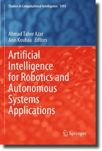 Artificial Intelligence for Robotics and Autonomous Systems Applications. 2023 ed.