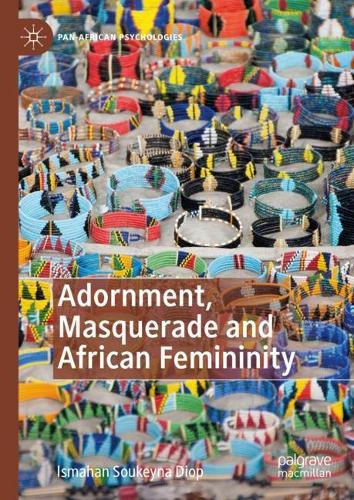 Adornment, Masquerade and African Femininity.