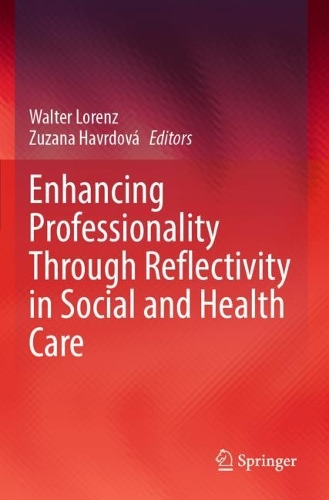 Enhancing Professionality Through Reflectivity in Social and Health Care. 2023 ed.