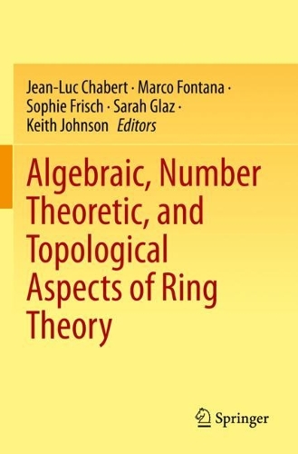 Algebraic, Number Theoretic, and Topological Aspects of Ring Theory.
