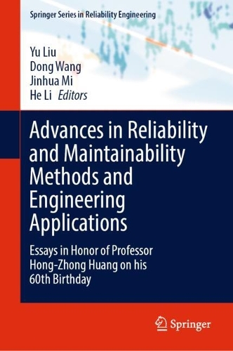 Advances in Reliability and Maintainability Methods and Engineering Applications: Essays in Honor of Professor Hong-Zhong Huang on his 60th Birthday.