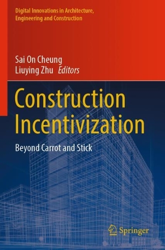Construction Incentivization: Beyond Carrot and Stick. 2023 ed.