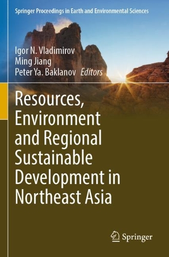 Resources, Environment and Regional Sustainable Development in Northeast Asia. 2023 ed.