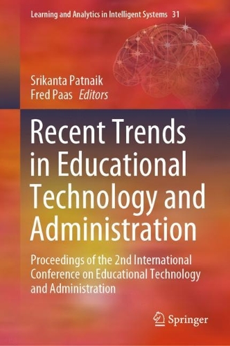 Recent Trends in Educational Technology and Administration: Proceedings of the 2nd International Conference on Educational Technology and Administration. 2023 ed.