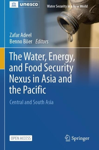 The Water, Energy, and Food Security Nexus in Asia and the Pacific: Central and South Asia. 2024 ed.