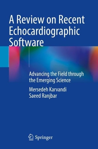 A Review on Recent Echocardiographic Software: Advancing the Field through the Emerging Science. 2023 ed.