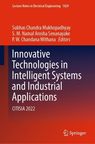 Innovative Technologies in Intelligent Systems and Industrial Applications: CITISIA 2022. 2023 ed.