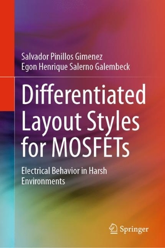 Differentiated Layout Styles for MOSFETs: Electrical Behavior in Harsh Environments. 2023 ed.