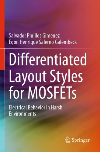 Differentiated Layout Styles for MOSFETs: Electrical Behavior in Harsh Environments. 2023 ed.