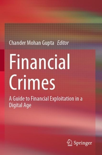 Financial Crimes: A Guide to Financial Exploitation in a Digital Age. 2023 ed.