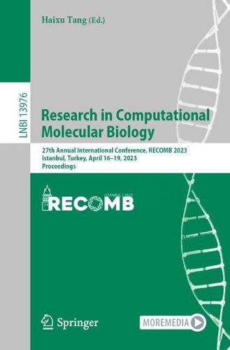 Research in Computational Molecular Biology: 27th Annual International Conference, RECOMB 2023, Istanbul, Turkey, April 16-19, 2023, Proceedings. 1st ed. 2023