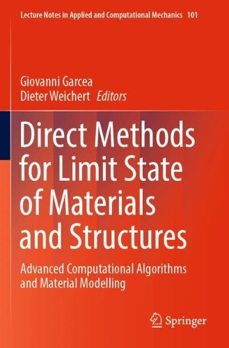 Direct Methods for Limit State of Materials and Structures: Advanced Computational Algorithms and Material Modelling. 2023 ed.
