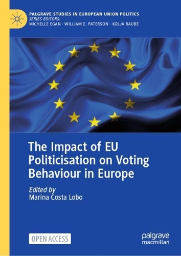 The Impact of EU Politicisation on Voting Behaviour in Europe.