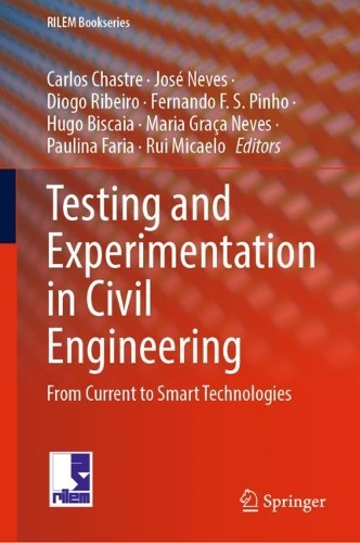 Testing and Experimentation in Civil Engineering: From Current to Smart Technologies. 2023 ed.