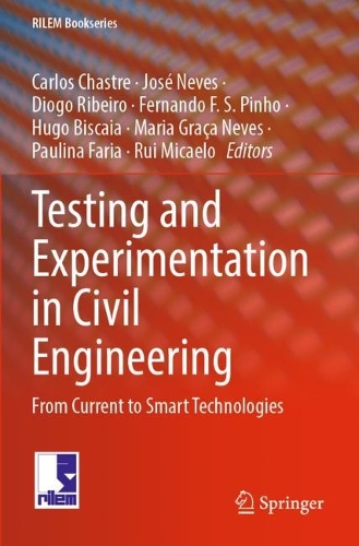 Testing and Experimentation in Civil Engineering: From Current to Smart Technologies. 2023 ed.