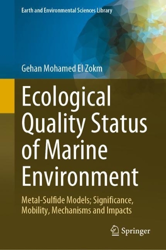 Ecological Quality Status of Marine Environment: Metal- Sulfide Models; Significance, Mobility, Mechanisms and Impacts. 2023 ed.