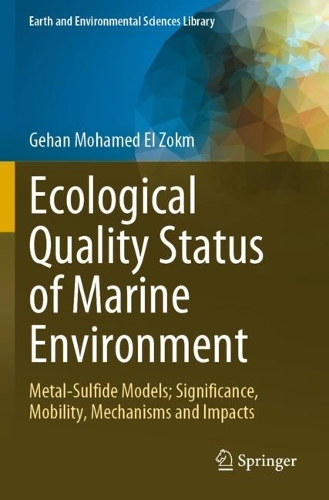 Ecological Quality Status of Marine Environment: Metal- Sulfide Models; Significance, Mobility, Mechanisms and Impacts. 2023 ed.