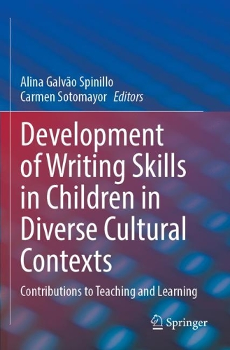 Development of Writing Skills in Children in Diverse Cultural Contexts: Contributions to Teaching and Learning. 2023 ed.
