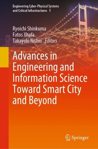 Advances in Engineering and Information Science Toward Smart City and Beyond. 2023 ed.