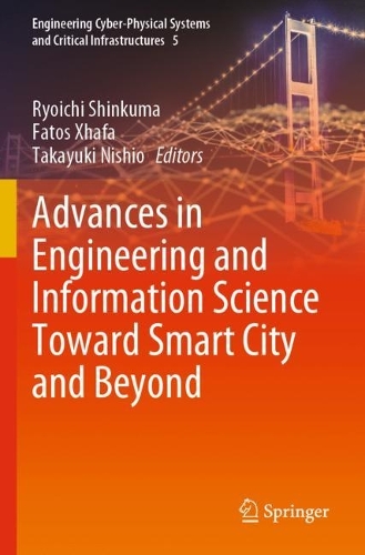 Advances in Engineering and Information Science Toward Smart City and Beyond. 2023 ed.