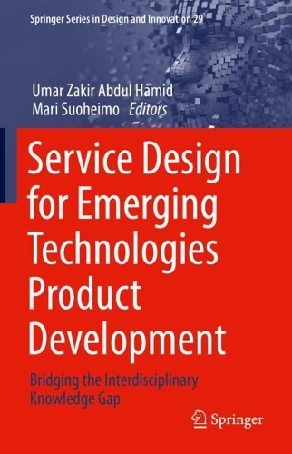 Service Design for Emerging Technologies Product Development: Bridging the Interdisciplinary Knowledge Gap. 2023 ed.