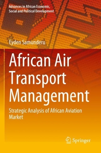 African Air Transport Management: Strategic Analysis of African Aviation Market. 2023 ed.