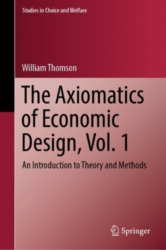 The Axiomatics of Economic Design. Vol. 1