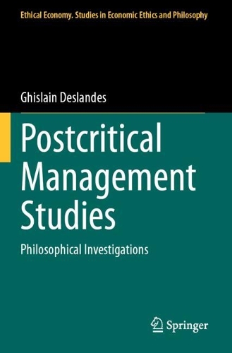 Postcritical Management Studies: Philosophical Investigations. 2023 ed.