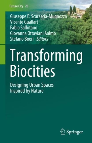 Transforming Biocities: Designing Urban Spaces Inspired by Nature. 2023 ed.