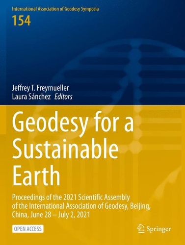 Geodesy for a Sustainable Earth: Proceedings of the 2021 Scientific Assembly of the International Association of Geodesy, Beijing, China, June 28 - July 2, 2021. 1st ed. 2023