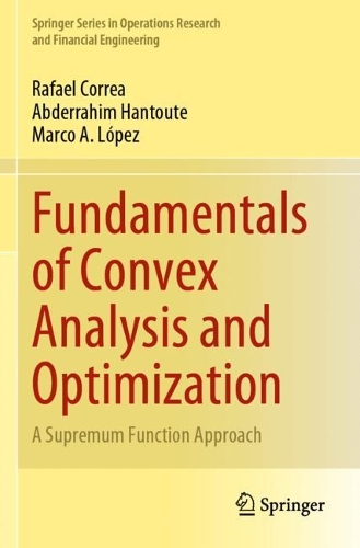 Fundamentals of Convex Analysis and Optimization: A Supremum Function Approach. 2023 ed.