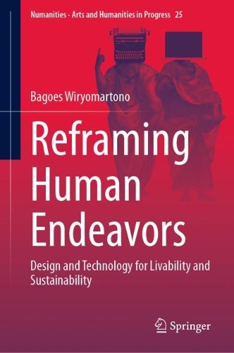 Reframing Human Endeavors: Design and Technology for Livability and Sustainability. 2023 ed.