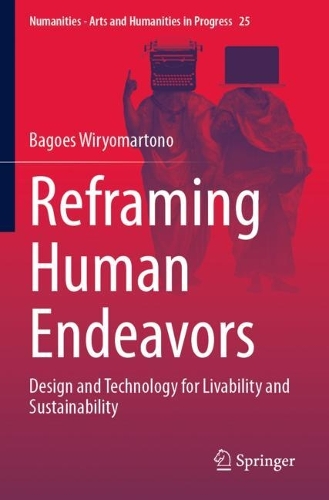 Reframing Human Endeavors: Design and Technology for Livability and Sustainability. 2023 ed.