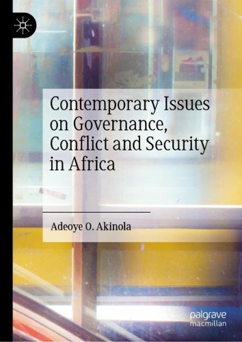Contemporary Issues on Governance, Conflict and Security in Africa.